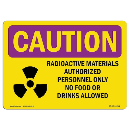 OSHA CAUTION RADIATION Sign, Radioactive Materials Authorized W/ Symbol, 14in X 10in Rigid Plastic